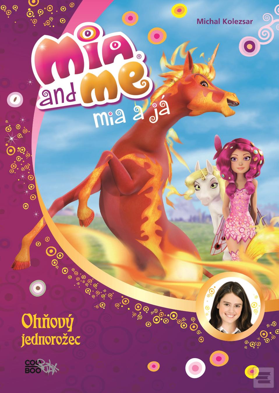 Kniha: Mia a já: Ohňový jednorožec - 1. vydanie - nemá autora