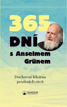 Kniha: 365 dní s Anselmem Grünem - Duchovní lékárna pouštních otců - 1. vydanie - Anselm Grün
