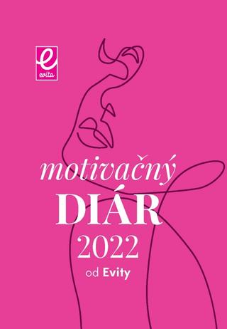Kniha: Motivačný diár od Evity 2022 - 1. vydanie - Evita Twardzik a Veronika Podhorová