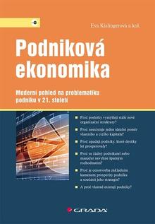 Kniha: Podniková ekonomika - Moderní pohled na problematiku podniku v 21. století - Eva Kislingerová