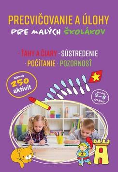 Kniha: Precvičovanie a úlohy pre malých školákov - takmer 250 aktivít