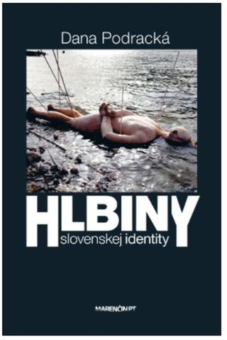 Kniha: Hlbiny slovenskej identity - Dana Podracká