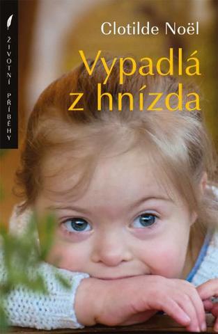 Kniha: Vypadlá z hnízda - Clotilde Noël