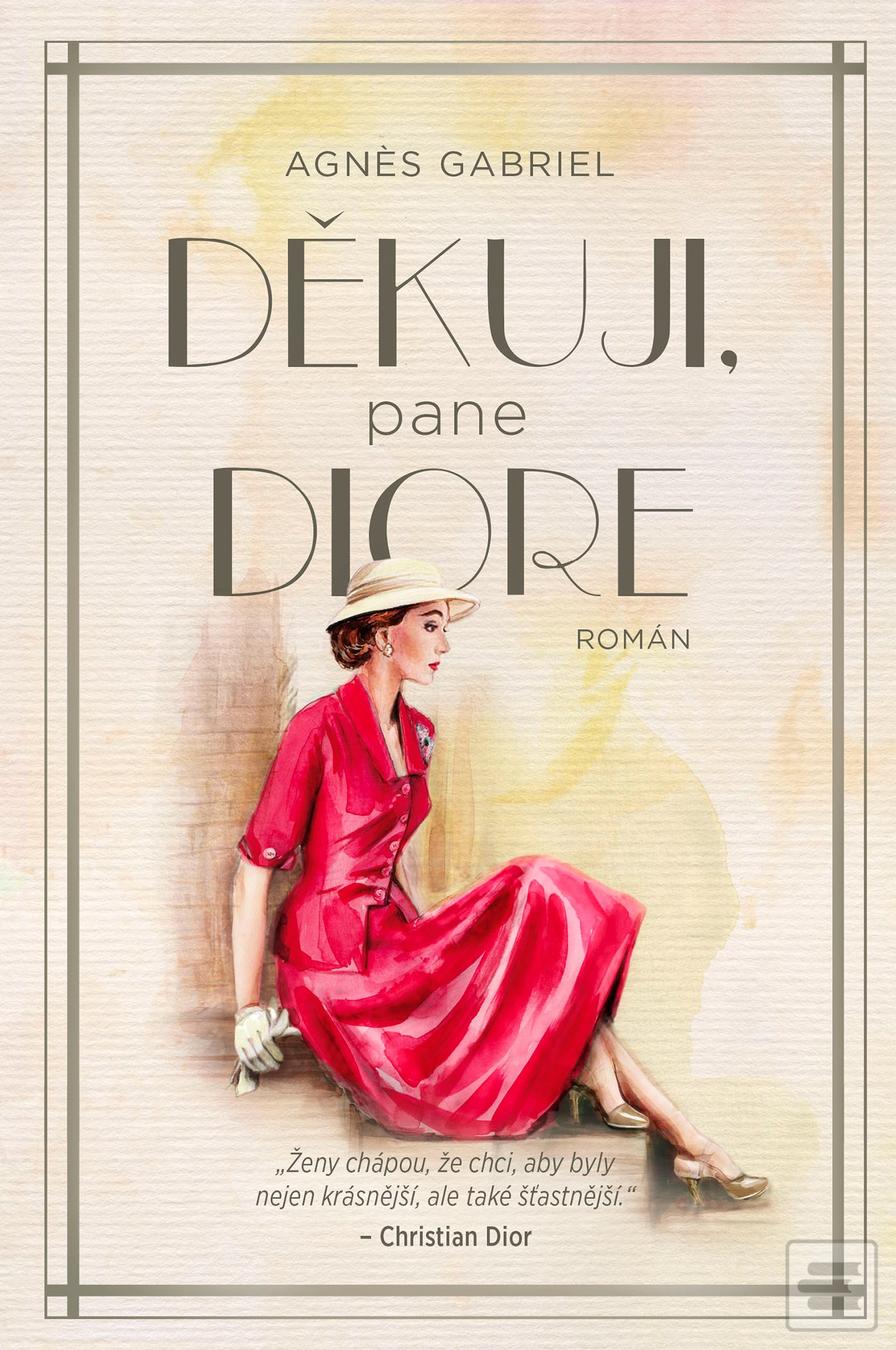 Kniha: Děkuji, pane Diore - 1. vydanie - Agnes Gabriel