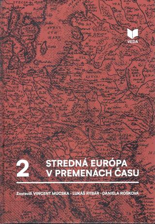 Kniha: Stredná Európa v premenách času zv.2 - Vincent Múcska