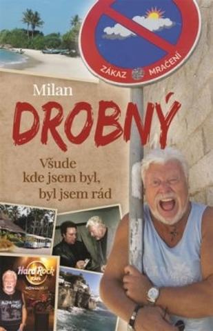 Kniha: Všude kde jsem byl, byl jsem rád - 1. vydanie - Milan Drobný