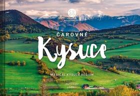 Kniha: Čarovné Kysuce - Magical Kysuce Region - Martin Kmeť