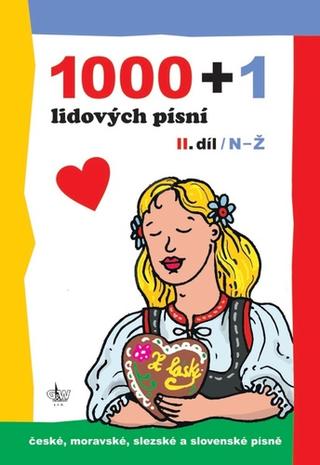Kniha: 1000 + 1 lidových písní - II. díl / N-Ž