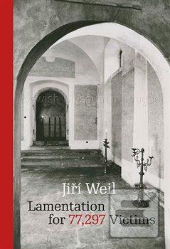 Kniha: Lamentation for 77,297 Victims - 1. vydanie - Jiří Weil