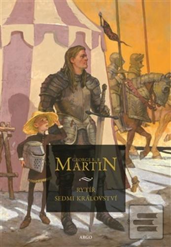 Kniha: Rytíř Sedmi království - Než začala Hra o trůny - George R. R. Martin