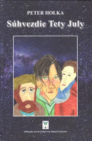 Kniha: Súhvezdie Tety July - 1. vydanie - Peter Holka