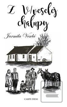 Kniha: Z V/veselej chalupy - 1. vydanie - Jarmila Veselá