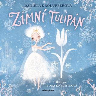 Kniha: Zimní tulipán - 1. vydanie - Daniela Krolupperová