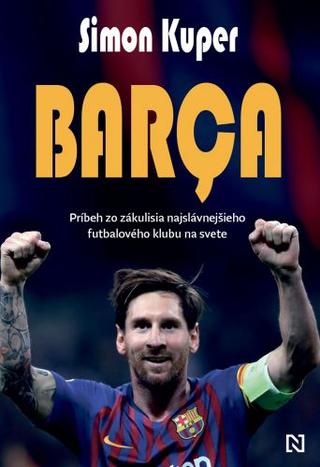 Kniha: Barça - Príbeh zo zákulisia najslávnejšieho futbalového klubu na svete - Simon Kuper