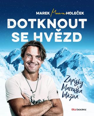 Kniha: Dotknout se hvězd - Zápisky Marouška blázna - 1. vydanie - Marek Holeček