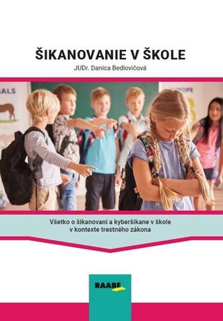 Kniha: Šikanovanie v škole - 1. vydanie - Danica Bedlovičová