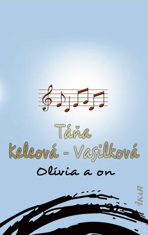 Kniha: Olívia a on - 1. vydanie - Táňa Keleová-Vasilková
