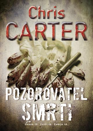 Kniha: Pozorovatel smrti - 1. vydanie - Chris Carter
