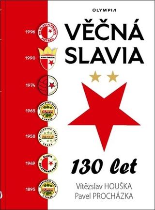 Kniha: Věčná Slavia - 6. vydanie - Pavel Procházka, Vítězslav Houška