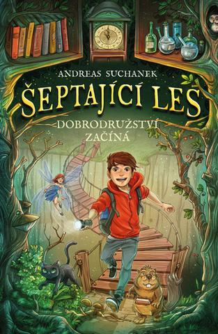 Kniha: Šeptající les Dobrodružství začíná - 1. vydanie - Andreas Suchanek