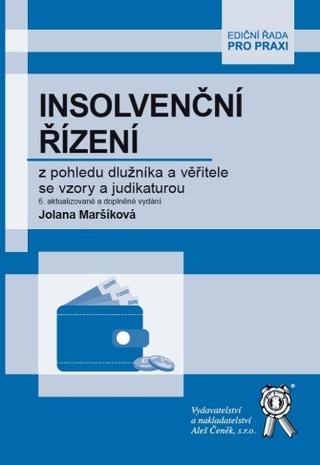 Kniha: Insolvenční řízení z pohledu dlužníka a věřitele se vzory a judikaturou - 6. aktualizované a doplněné vydání - Jolana Maršíková