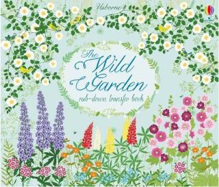 Kniha: The Wild Garden Rub-Down Transfer Book - Felicity Brooksová