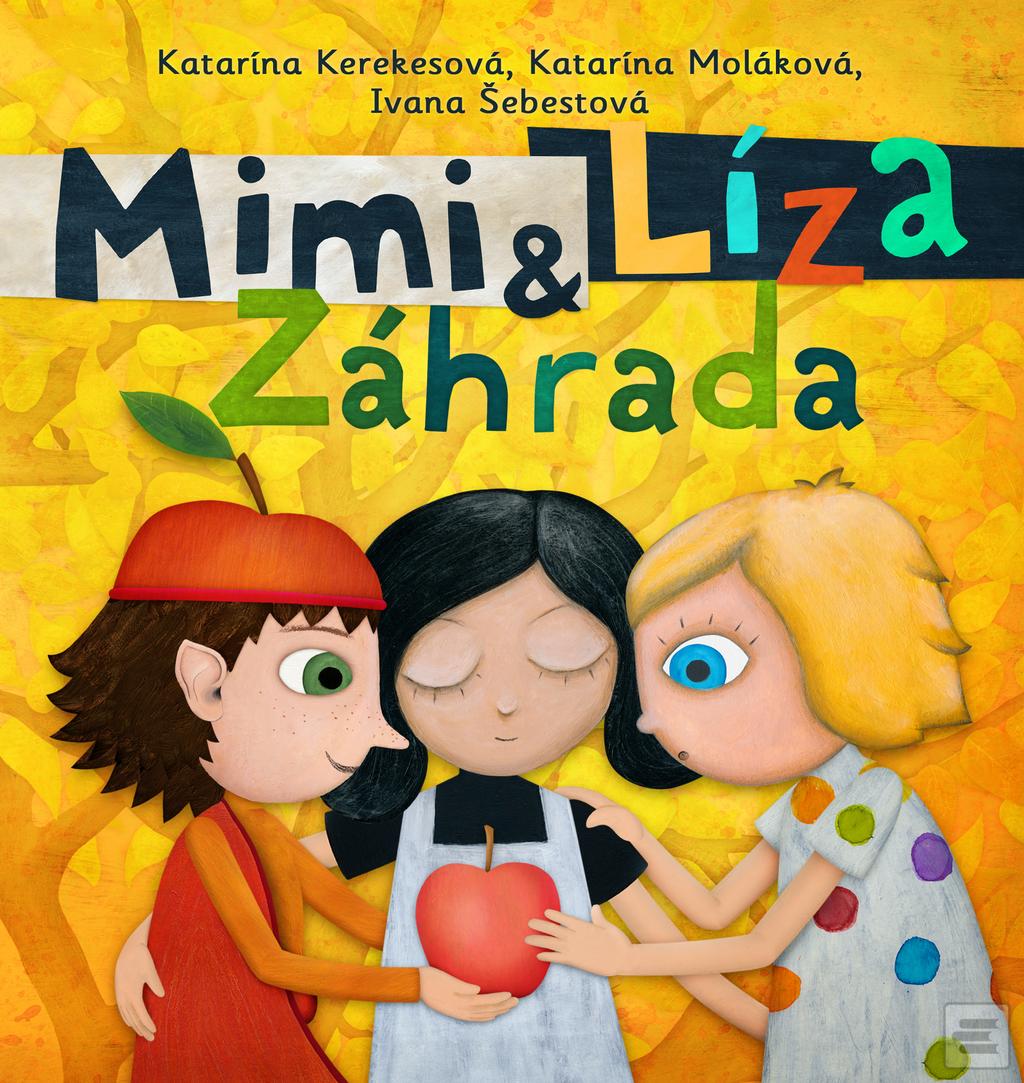 Kniha: Mimi a Líza: Záhrada - Katarína Kerekesová,Katarína Moláková