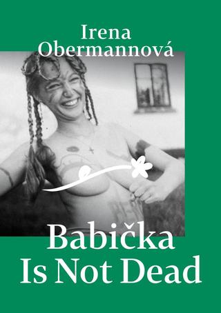 Kniha: Babička Is Not Dead - 1. vydanie - Irena Obermannová