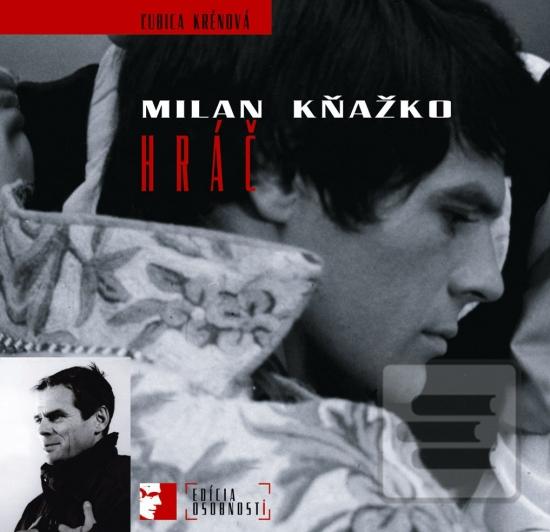 Kniha: Milan Kňažko: Hráč - Ľubica Krénová