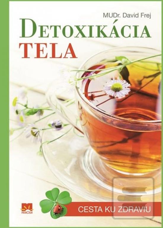 Kniha: Detoxikácia tela - Cesta ku zdraviu - David Frej