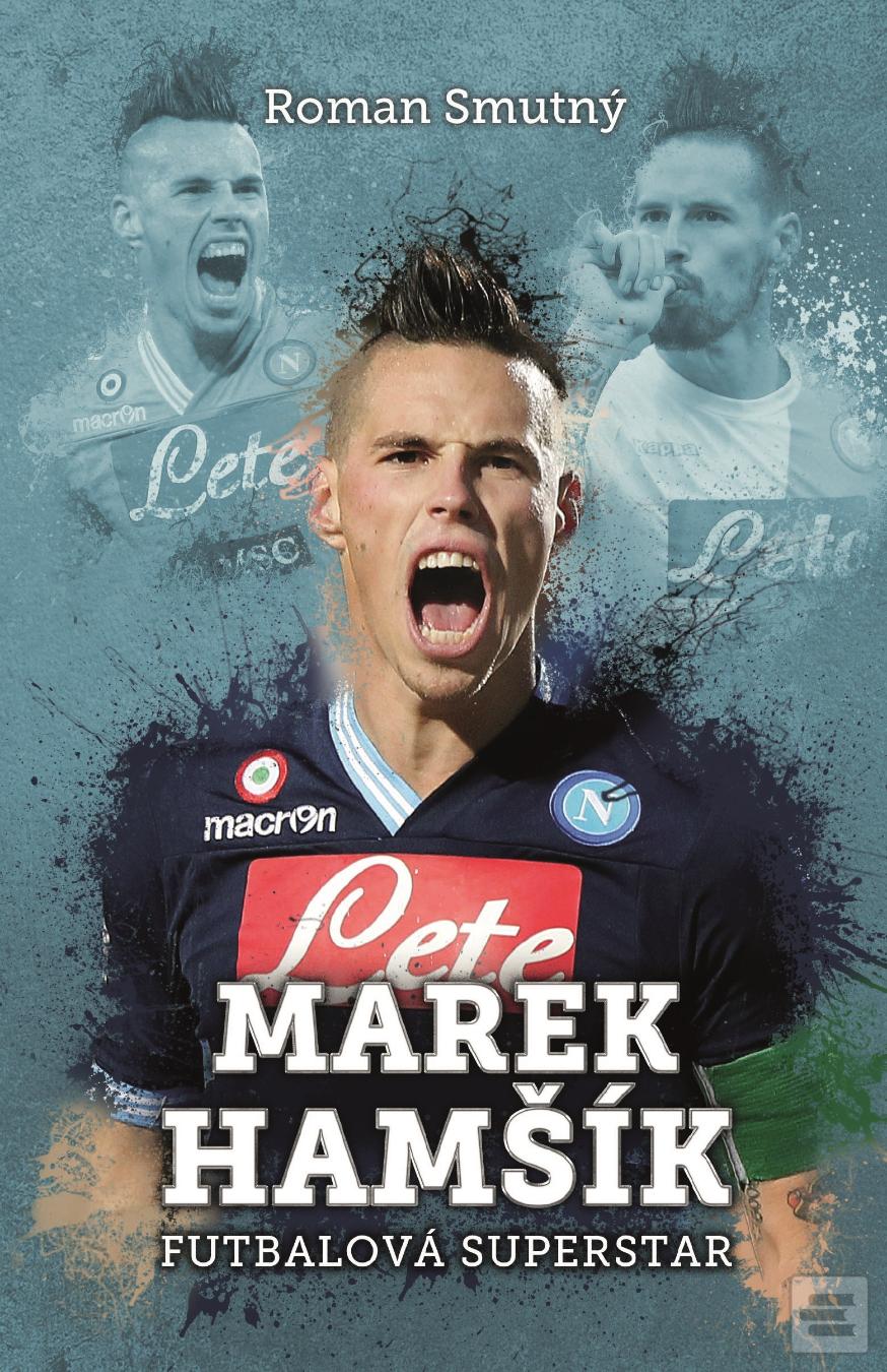 Kniha: Marek Hamšík: futbalová superstar - 1. vydanie - Roman Smutný