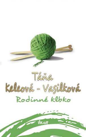 Kniha: Rodinné klbko - 1. vydanie - Táňa Keleová-Vasilková