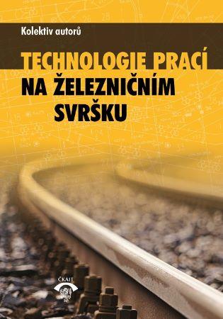 Kniha: Technologie prací na železničním svršku - kolektiv