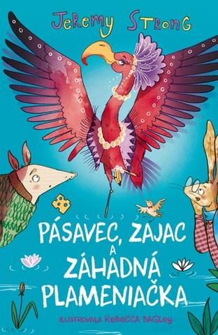 Kniha: Pásavec, Zajac a záhadná Plameniačka - Jeremy Strong