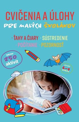 Kniha : Cvičenia a úlohy pre malých školákov - Ťahy a čiary, sústredenie, počítanie, pozornosť