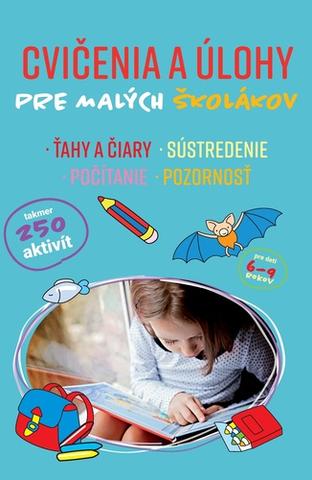 Kniha: Cvičenia a úlohy pre malých školákov - Ťahy a čiary, sústredenie, počítanie, pozornosť