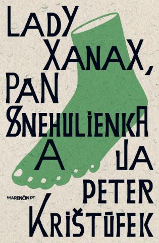 Kniha: Lady Xanax, pán Snehulienka a ja - Peter Krištúfek