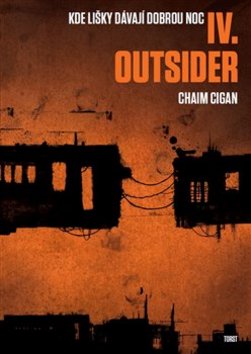 Kniha: Outsider - Kde lišky dávají dobrou noc IV. - Chaim Cigan