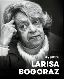 Kniha: Sny paměti - Larisa Bogoraz