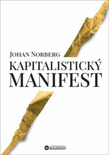 Kniha: Kapitalistický manifest - Johan Norberg