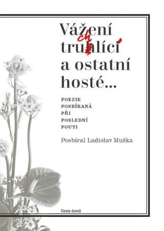 Kniha: Vážení truchlící a ostatní hosté - 3. vydanie - Ladislav Muška