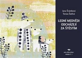 Kniha: Lední medvědi odcházejí za štěstím - Jana Šrámková