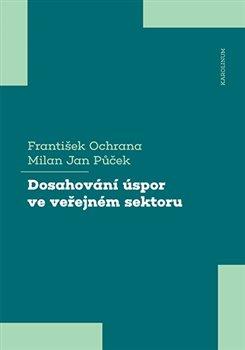 Kniha: Dosahování úspor ve veřejném sektoru - František Ochrana