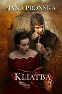 Kniha: Kliatba - 4. vydanie - Jana Pronská