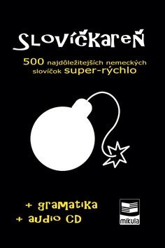 Kniha: Slovíčkareň 500 najdôležitejších nemeckých slovíčok super-rýchlo - + gramatika + audio CD - Ján Cibulka
