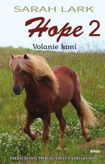 Kniha: Hope 2 - Volanie koní - 1. vydanie - Sarah Larková; Vojtech Czobor