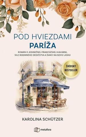 Kniha: Pod hviezdami Paríža - Karolina Schutzer