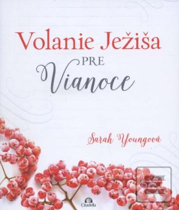 Kniha: Volanie Ježiša pre vianoce - Sarah Youngová