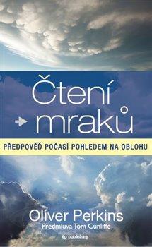 Kniha: Čtení mraků - předpověď počasí pohledem na oblohu - 1. vydanie - Oliver Perkins