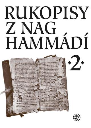 Kniha: Rukopisy z Nag Hammádí 2 - 2. vydanie - Zuzana Vítková, Wolf B. Oerter, Pavel Ryneš, Růžena Dostálová